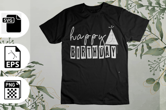 Download Happy Birthday SVG T-shirt Design - Design Collection